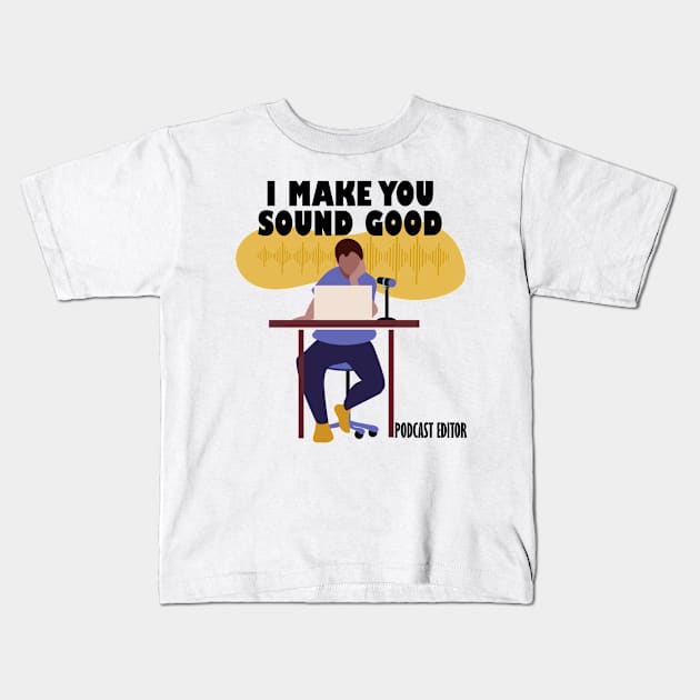 I Make You Sound Good Kids T-Shirt by 1pic1treat